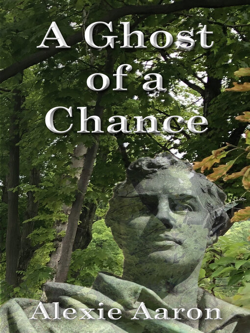 Title details for A Ghost of a Chance by Alexie Aaron - Available
